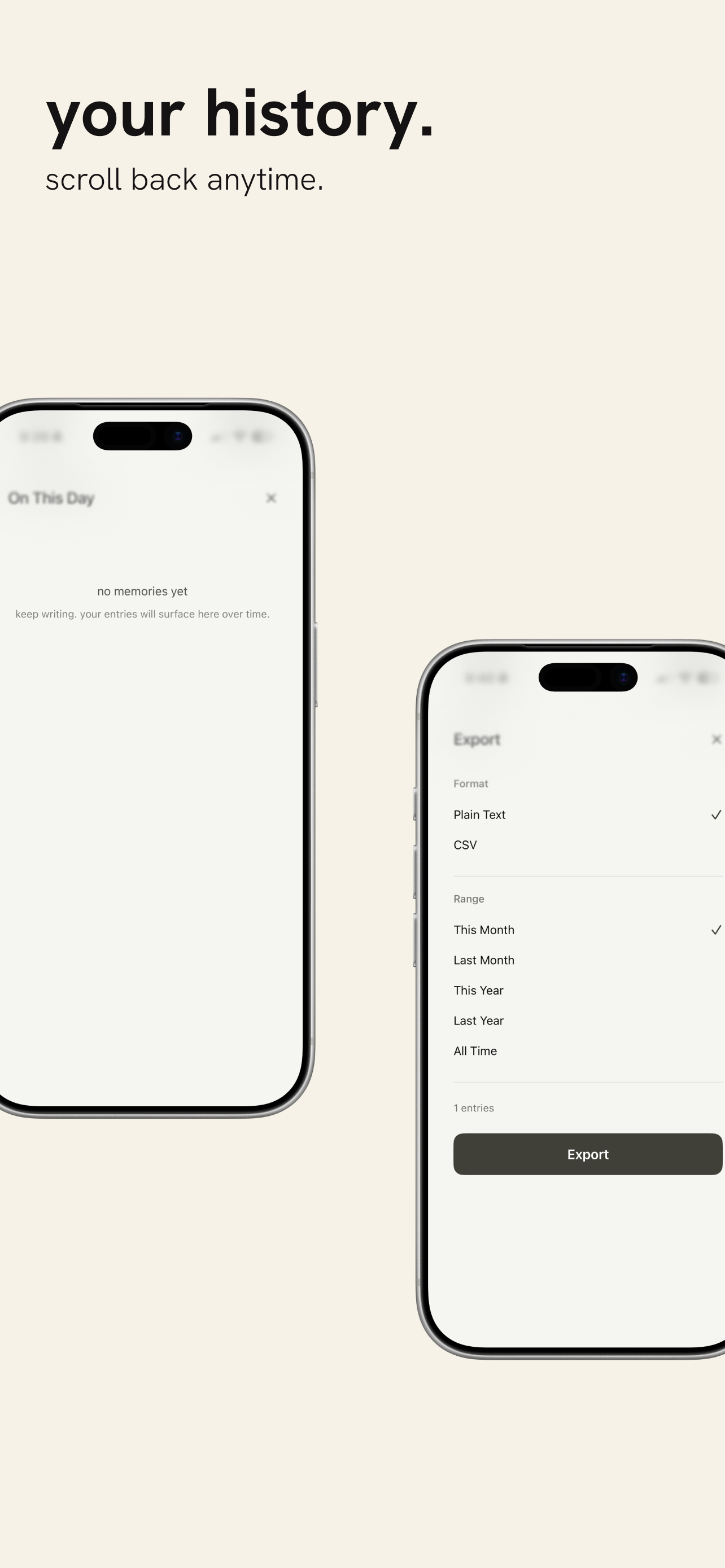 your history. scroll back anytime.